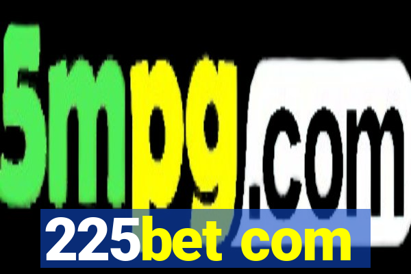 225bet com